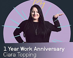 1 Year Work Anniversary Q&A: Ciara Topping