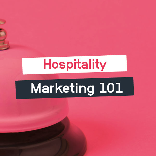 Hospitality Marketing 101