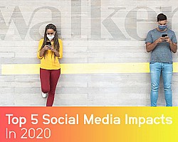 Top 5 Social Media Impacts In 2020