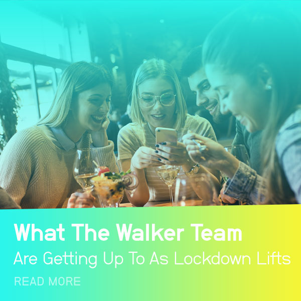 What The Walker Team Are Getting Up To As Lockdown Lifts